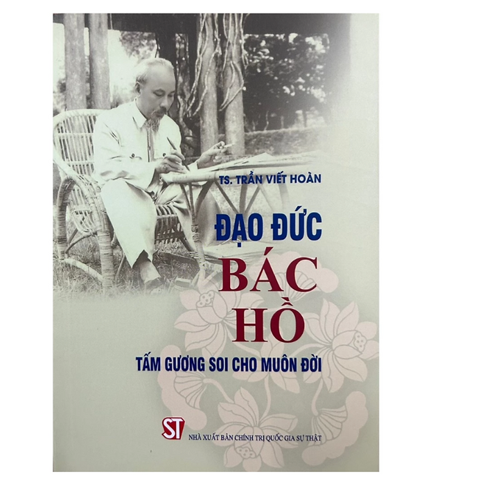 Sách - Đạo Đức Bác Hồ Tấm Gương Soi Cho Muôn Đời