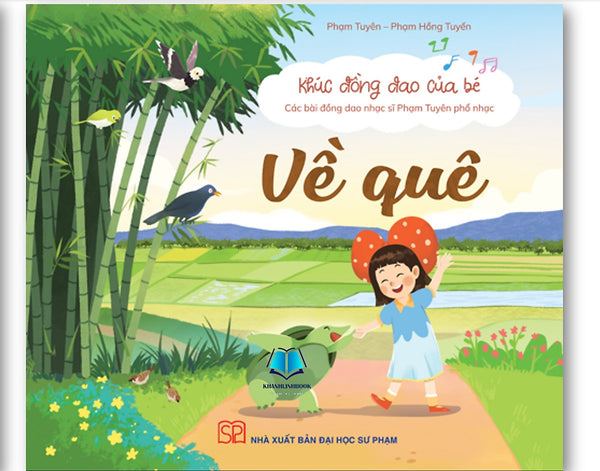 Sách - Về Quê - Khúc Đồng Dao Của Bé - Các Bài Đồng Dao Nhạc Sĩ Phạm Tuyên Phổ Nhạc