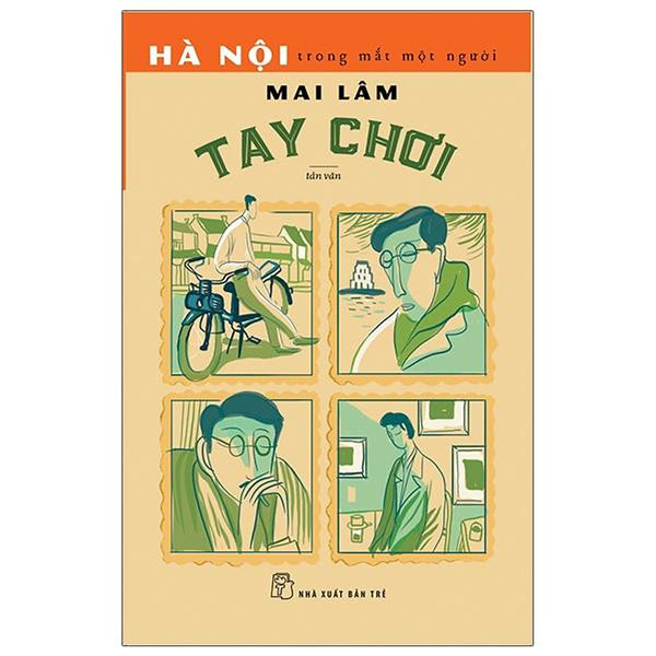 Sách - Tay Chơi (Hà Nội Trong Mắt Một Người) (Nxb Trẻ)