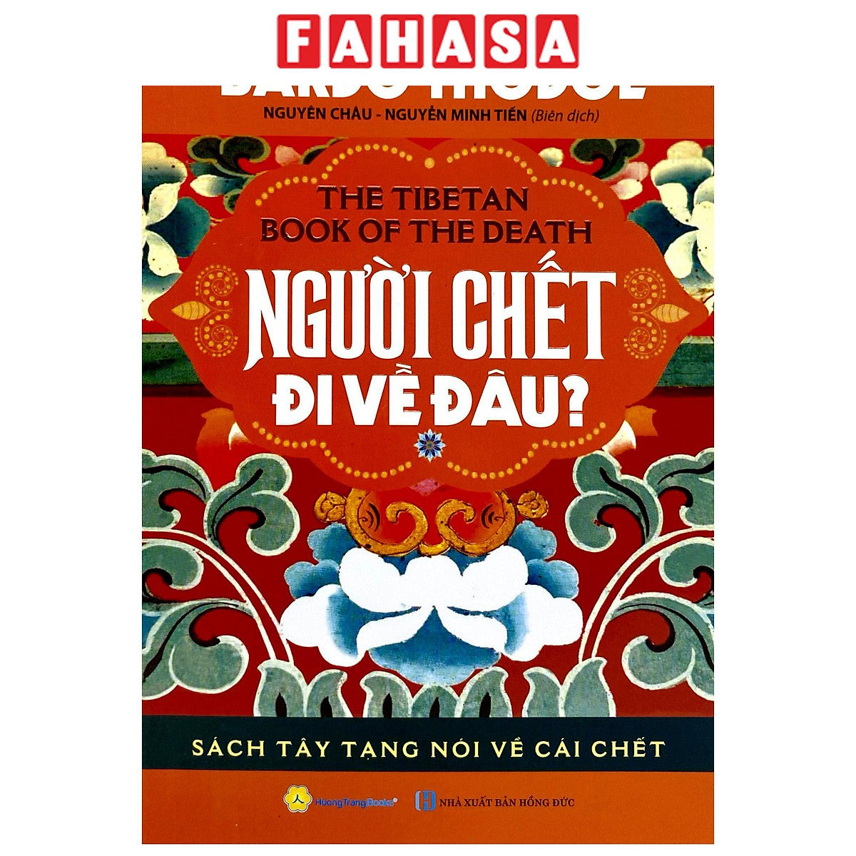Sách - Người Chết Đi Về Đâu? - Sách Tây Tạng Nói Về Cái Chết