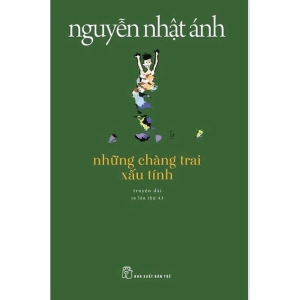 Sách - Những Chàng Trai Xấu Tính (Tái Bản) -  Nguyễn Nhật Ánh
