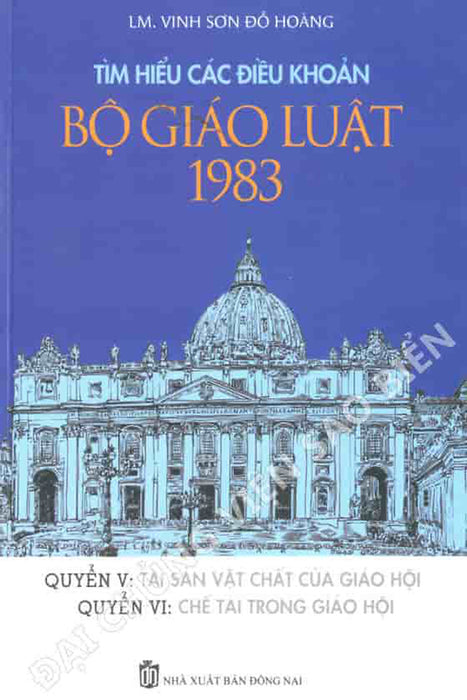 Tìm Hiểu Các Điều Khoản Giáo Luật 1983 Quyển V - Tài Sản Vật Chất Của Giáo Hội - Chế Tài Trong Giáo Hội