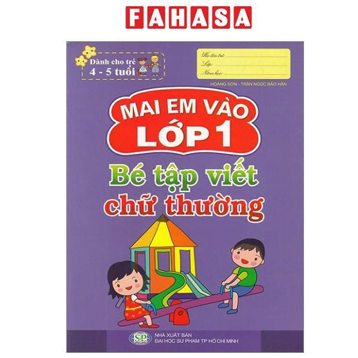 Sách - Mai Em Vào Lớp 1 - Dành Cho Trẻ 4-5 Tuổi - Bé Tập Viết Chữ Thường (Tái Bản 2024)