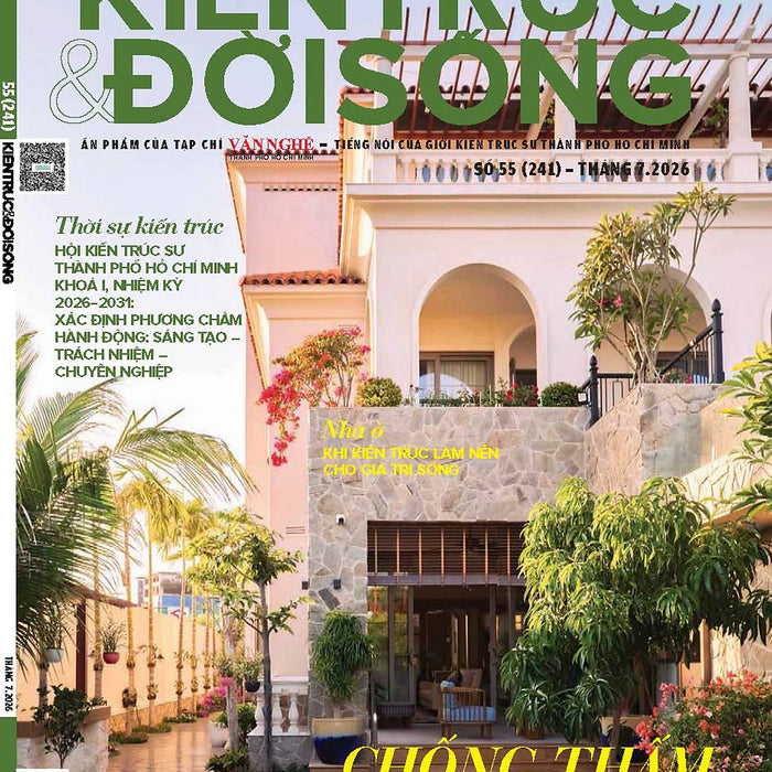 Tạp Chí Kiến Trúc Và Đời Sống Số 240 (Tháng 7-2026): Chống Thấm-Chi Phí Nhỏ Giá Trị Lớn