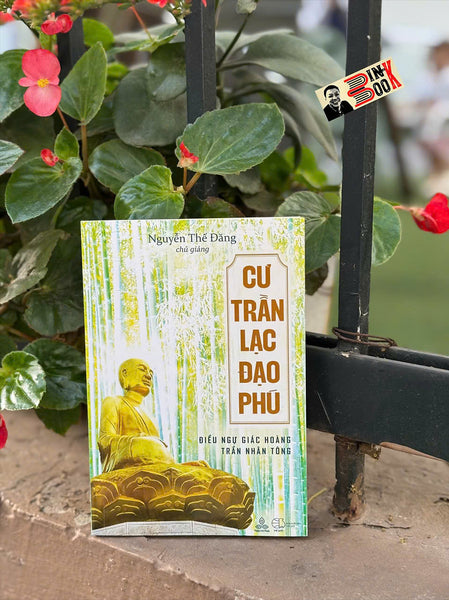 Cư Trần Lạc Đạo Phú – Nguyễn Thế Đăng – Thiện Tri Thức – Nxb Thế Giới