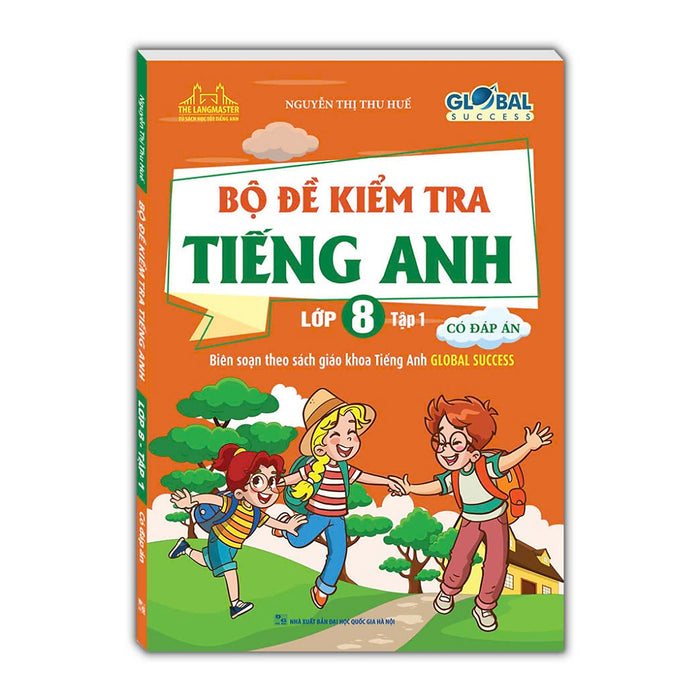 Sách - Global Success - Bộ Đề Kiểm Tra Tiếng Anh Lớp 8 Tập 1 (Có Đáp Án)