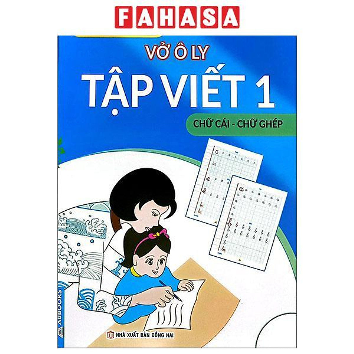 Sách - Vở Ô Ly Tập Viết 1 - Chữ Cái-Chữ Ghép (Theo Chuẩn Chương Trình Sách Giáo Khoa Mới Kết Nối Tri Thức Với Cuộc Sống)