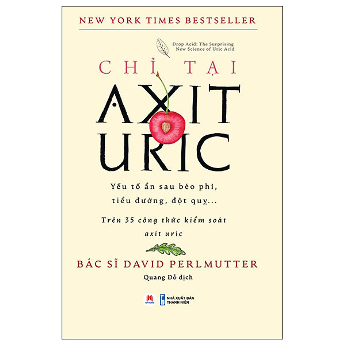Cuốn Sách Về Y Học Hay: Chỉ TạI Axit Uric