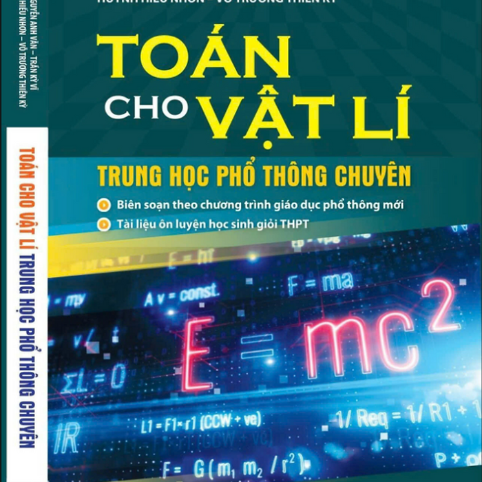 Sách - Toán Cho Vật Lí Trung Học Phổ Thông Chuyên (Theo Chương Trình Gdpt Mới)