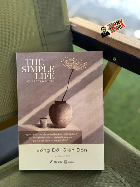 Sống Đời Giản Đơn – Charles Wagner – Nguyệt Anh Dịch – Rubik Books – Nxb Lao Động