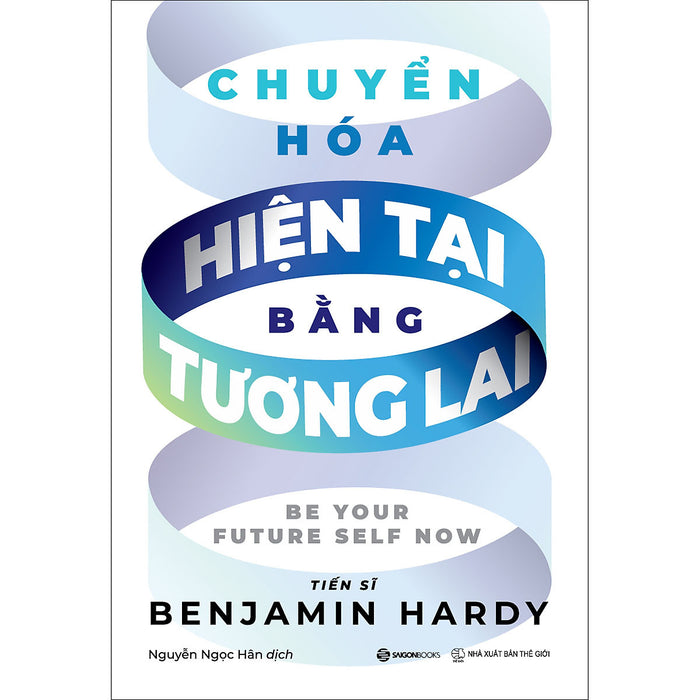 Chuyển Hóa Hiện Tại Bằng Tương Lai