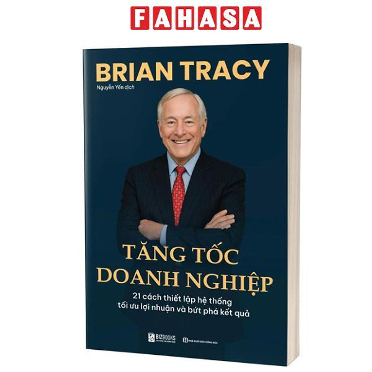 Sách - Tăng Tốc Doanh Nghiệp - 21 Cách Thiết Lập Hệ Thống Tối Ưu Lợi Nhuận Và Bứt Phá Kết Quả