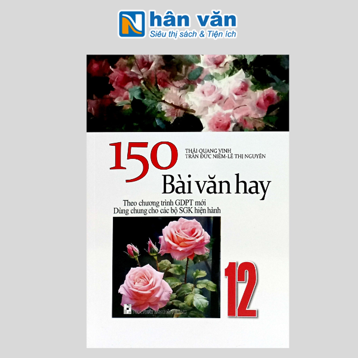 150 Bài Văn Hay Lớp 12 - Theo Chương Trình Gdpt Mới