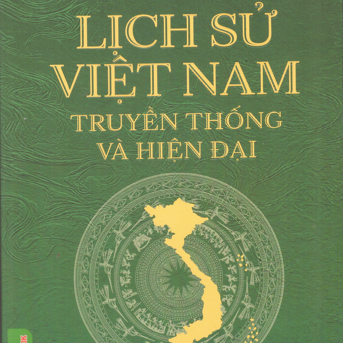 Lịch Sử Việt Nam – Truyền Thống Và Hiện Đại