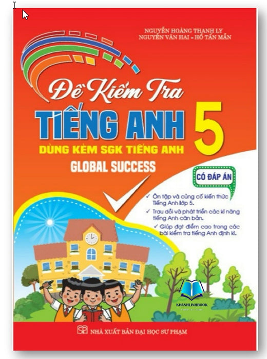 Sách - Đề Kiểm Tra Tiếng Anh 5 - Có Đáp Án (Dùng Kèm Sgk Tiếng Anh 5 Global Success)