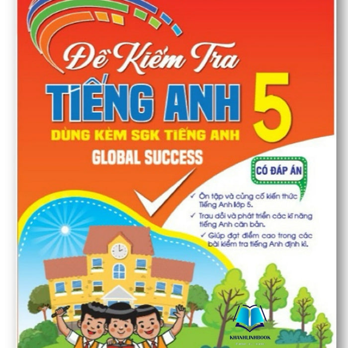 Sách - Đề Kiểm Tra Tiếng Anh 5 - Có Đáp Án (Dùng Kèm Sgk Tiếng Anh 5 Global Success)