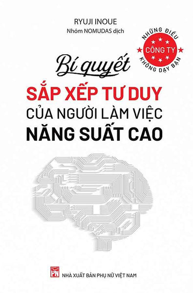 Những Điều Công Ty Không Dạy Bạn - Bí Quyết Sắp Xếp Tư Duy Của Người Làm Việc Năng Suất Cao