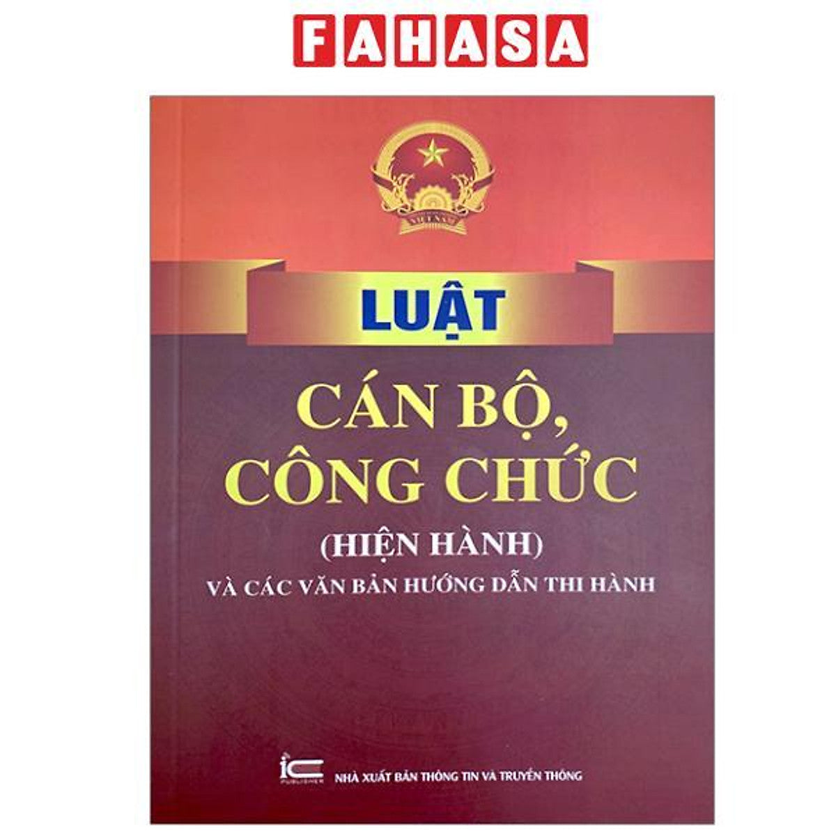 Sách - Luật Cán Bộ Công Chức (Hiện Hành) Và Các Văn Bản Hướng Dẫn Thi Hành