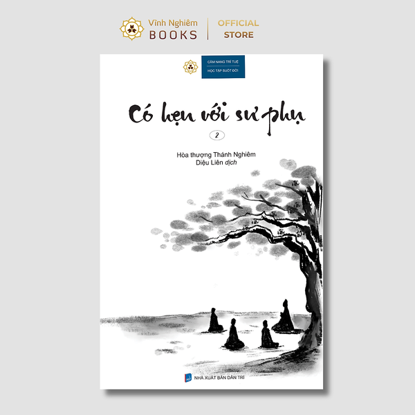 Sách - Có Hẹn Với Sư Phụ 2 - Hòa Thượng Thánh Nghiêm - Vĩnh Nghiêm Books