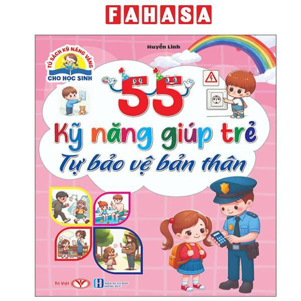 Sách - Tủ Sách Kỹ Năng Vàng Cho Học Sinh - 55 Kỹ Năng Giúp Trẻ Tự Bảo Vệ Bản Thân