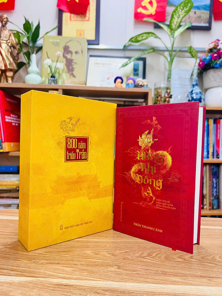 Hùng Khí Đông A – S800 – Bản Kỷ Niệm 800 Năm Triều Trần (12/12 Ất Dậu, 1225 – 12/12 Ất Tỵ, 2025) - Trần Thanh Cảnh – Tri Thức Trẻ