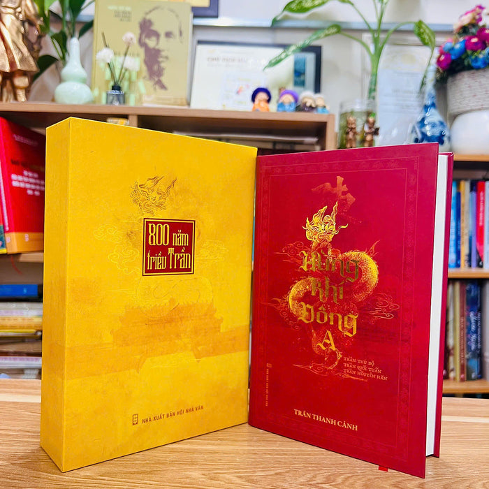 Hùng Khí Đông A – S800 – Bản Kỷ Niệm 800 Năm Triều Trần (12/12 Ất Dậu, 1225 – 12/12 Ất Tỵ, 2025) - Trần Thanh Cảnh – Tri Thức Trẻ