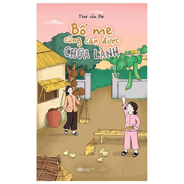 Sách - Bố Mẹ Cũng Cần Được Chữa Lành