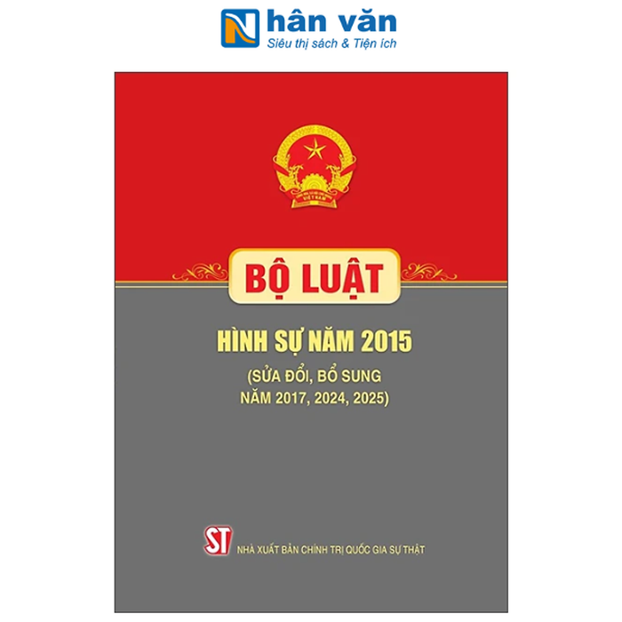 Bộ Luật Hình Sự Năm 2015 (Sửa Đổi, Bổ Sung Năm 2017, 2024, 2025)