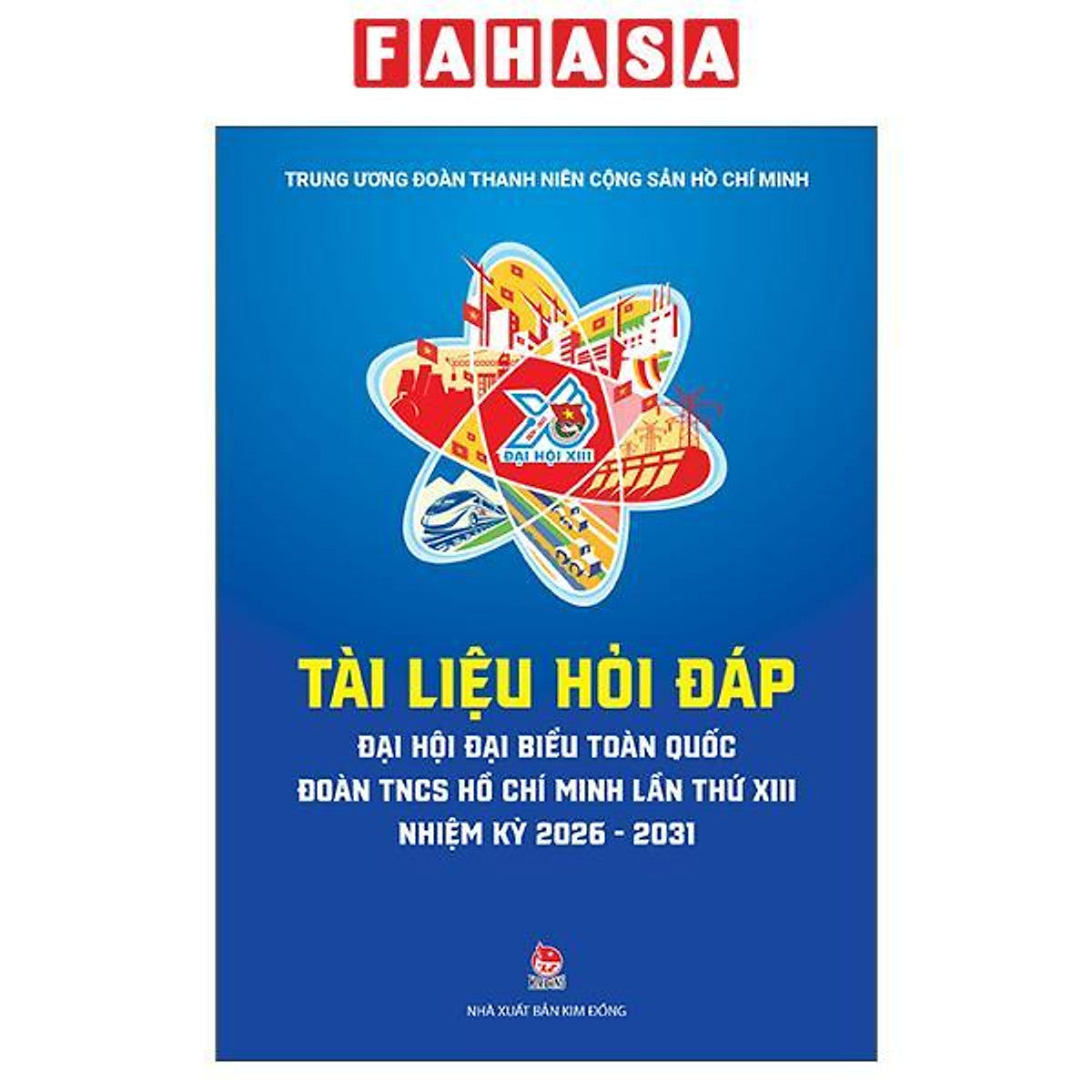 Sách - Tài Liệu Hỏi Đáp Đại Hội Đại Biểu Toàn Quốc Đoàn Tncs Hồ Chí Minh Lần Thứ Xiii, Nhiệm Kỳ 2026-2031