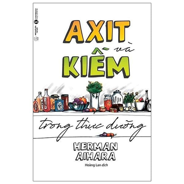 Axit Và Kiềm Trong Thực Dưỡng (Tái Bản 2025) - Bản Quyền