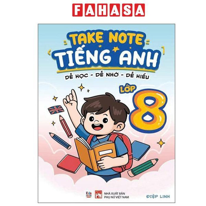 Sách - Takenote Tiếng Anh - Dễ Học-Dễ Nhớ-Dễ Hiểu - Lớp 8