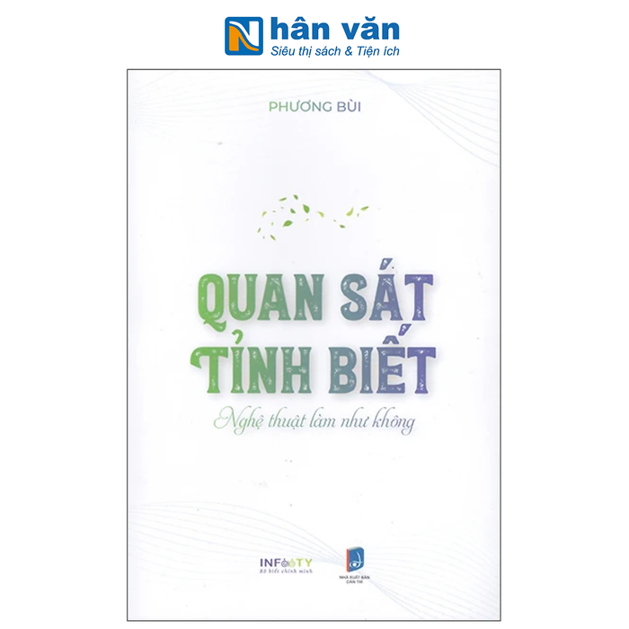 Sách - Quan Sát Tỉnh Biết - Nghệ Thuật Làm Như Không - Phương Bùi