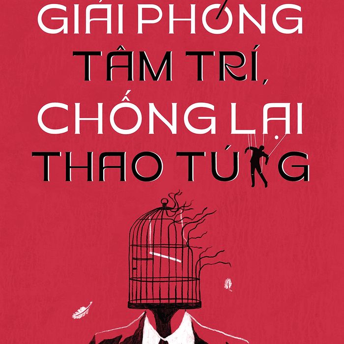 Giải Phóng Tâm Trí - Chống Lại Thao Túng