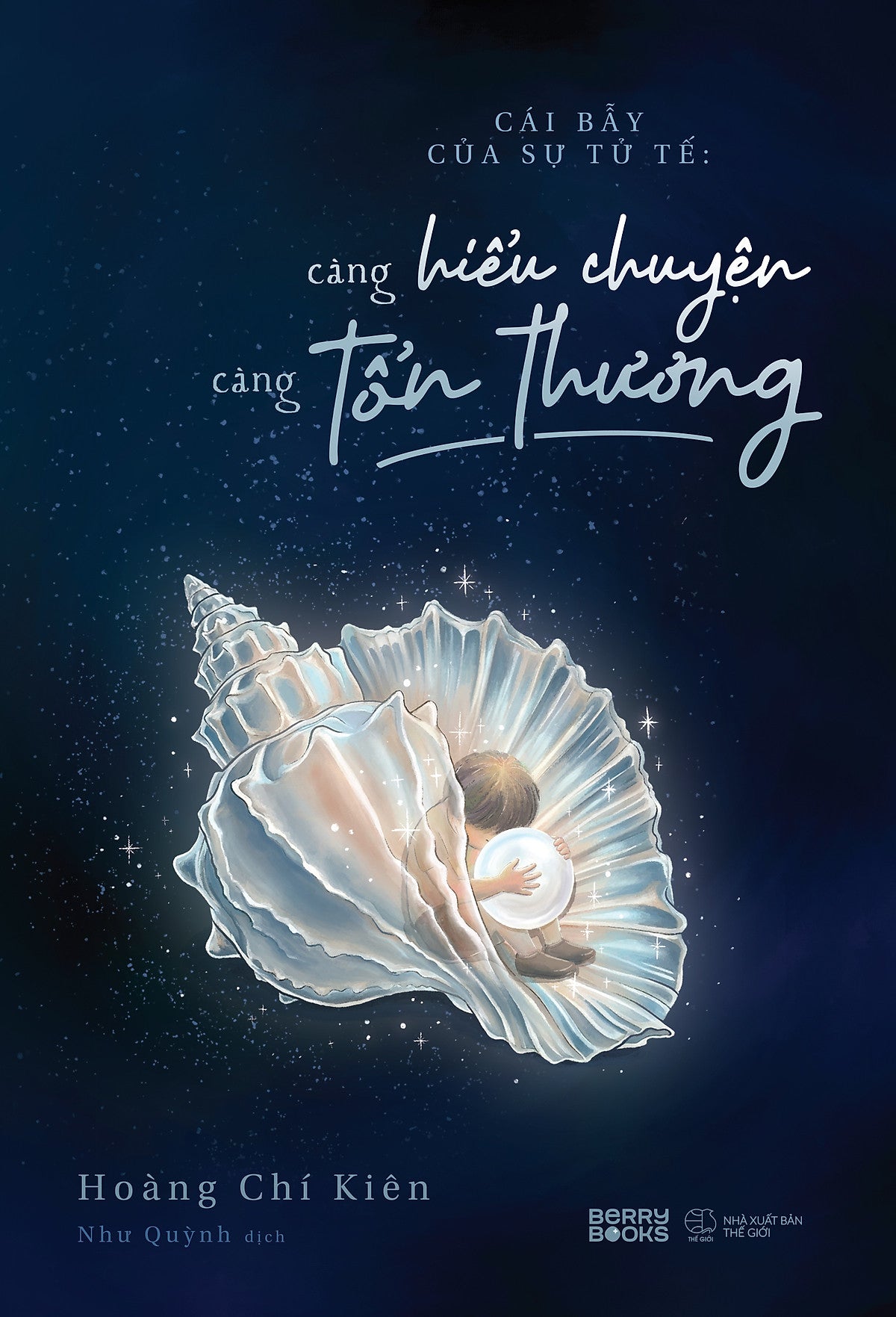 Sách Cái Bẫy Của Sự Tử Tế: Càng Hiểu Chuyện, Càng Tổn Thương
