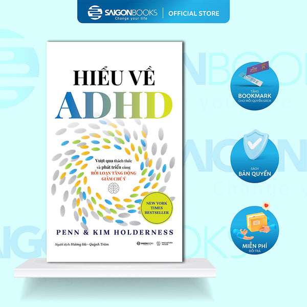 Sách - Hiểu Về Adhd - Vượt Qua Thách Thức Và Phát Triển Cùng Rối Loạn Tăng Động Giảm Chú Ý