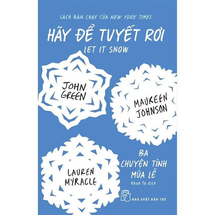 Sách - Hãy Để Tuyết Rơi - Ba Chuyện Tình Mùa Lễ - John Green (Nxb Trẻ)