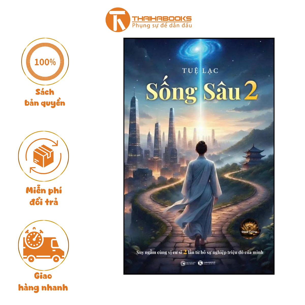 Sách - Sống Sâu 2: Suy Ngẫm Cùng Vị Cư Sĩ 2 Lần Từ Bỏ Sự Nghiệp Triệu Đô Của Mình
