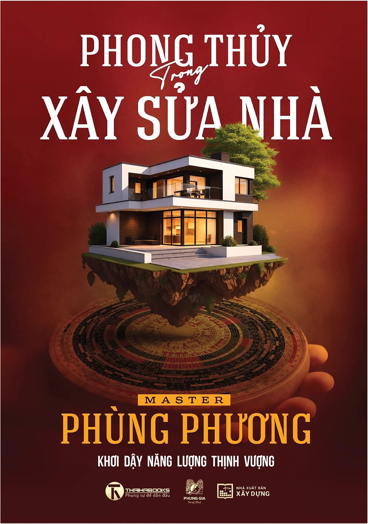 Phong Thủy Trong Xây Sửa Nhà: Khơi Dậy Năng Lượng Thịnh Vượng