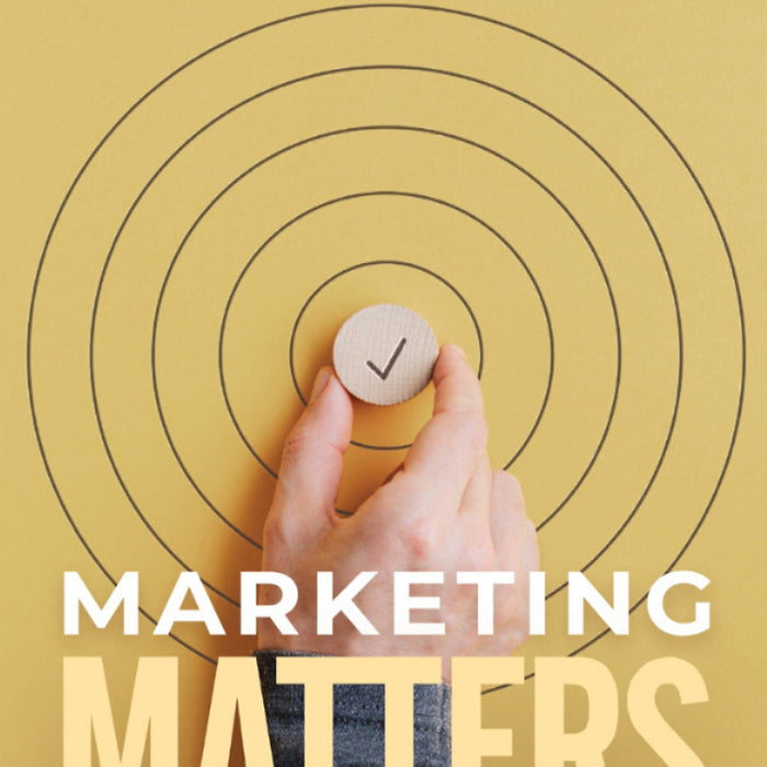 Marketing Matters - Marketing Có Quan Trọng? Nên Làm Marketing Thế Nào? (Al)