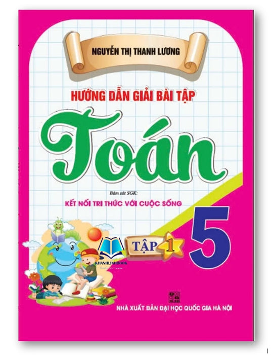 Sách - Hướng Dẫn Giải Bài Tập Toán 5 - Tập 1 (Bám Sát Sgk Kết Nối Tri Thức Với Cuộc Sống)