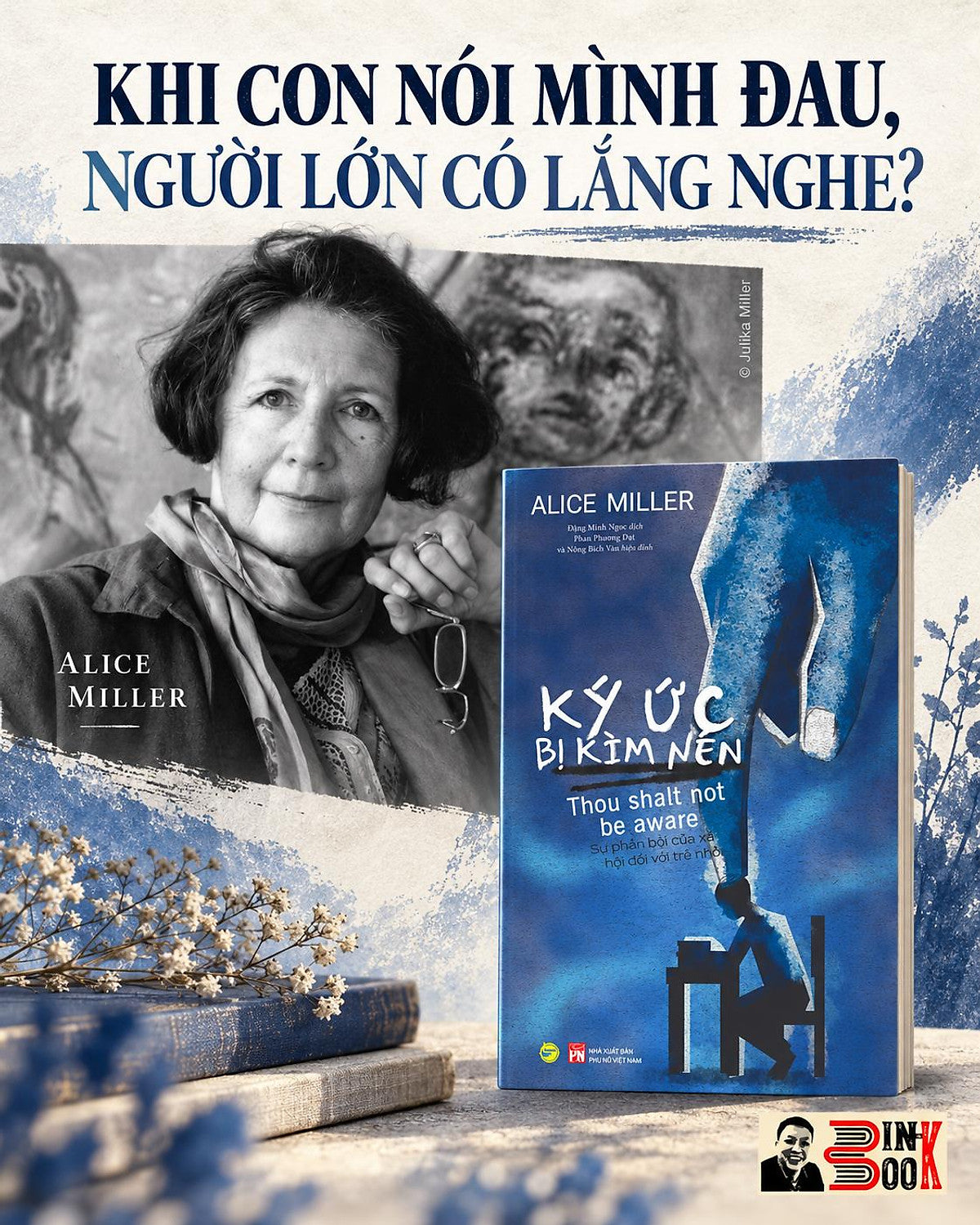 Ký Ức Bị Kìm Nén - Sự Phản Bội Của Xã Hội Đối Với Trẻ Nhỏ - Alice Miller - Đặng Minh Ngọc Dịch - Bách Việt - Nxb Phụ Nữ Việt Nam