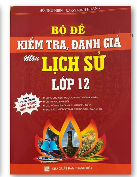 Bộ 3 Cuốn Tổng Ôn Toàn Diện Môn Lịch Sử, Bộ Đề Kiểm Tra Đánh Giá Môn Lịch Sử Lớp 12, Từ Khóa & Bài Tập Địa Lí 12