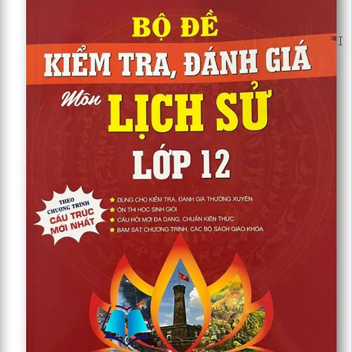 Bộ 3 Cuốn Tổng Ôn Toàn Diện Môn Lịch Sử, Bộ Đề Kiểm Tra Đánh Giá Môn Lịch Sử Lớp 12, Từ Khóa & Bài Tập Địa Lí 12
