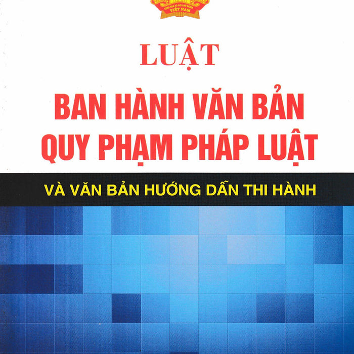 Luật Ban Hành Văn Bản Quy Phạm Pháp Luật Và Văn Bản Hướng Dẫn Thi Hành - Dh