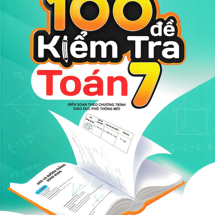 Nd - 100 Đề Kiểm Tra Toán Lớp 7 (Biên Soạn Theo Chương Trình Gdpt Mới)