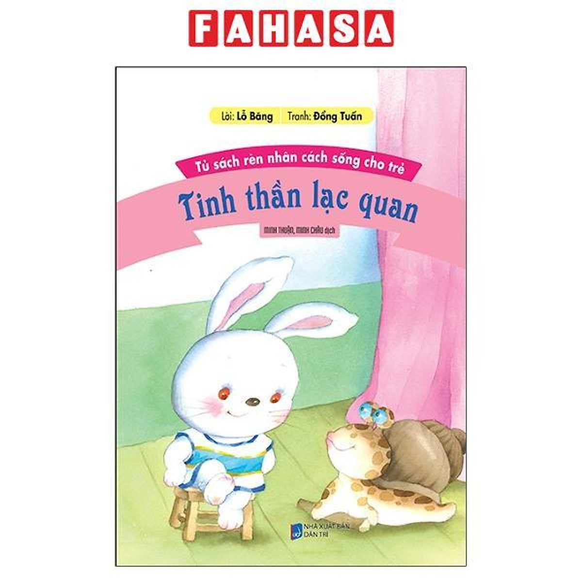 Sách - Tủ Sách Rèn Nhân Cách Sống Cho Trẻ - Tinh Thần Lạc Quan (Tái Bản)