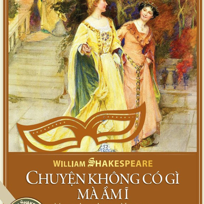 Kịch Shakespeare - Chuyện Không Có Gì Mà Ầm Ĩ
