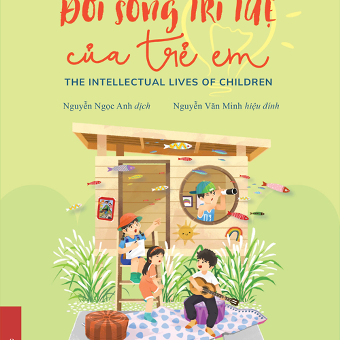 Đời Sống Trí Tuệ Của Trẻ Em (The Intellectual Lives Of Children) -  Susan Engel - Nguyễn Ngọc Anh Dịch – Nxb Đại Học Sư Phạm