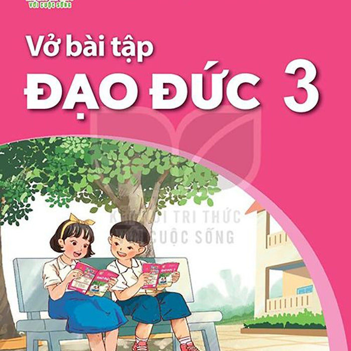 Sách Vở Bài Tập Đạo Đức 3- Kết Nối Tri Thức Với Cuộc Sống (Kèm Bìa Nilong Bọc Sách, Nhãn Tên)