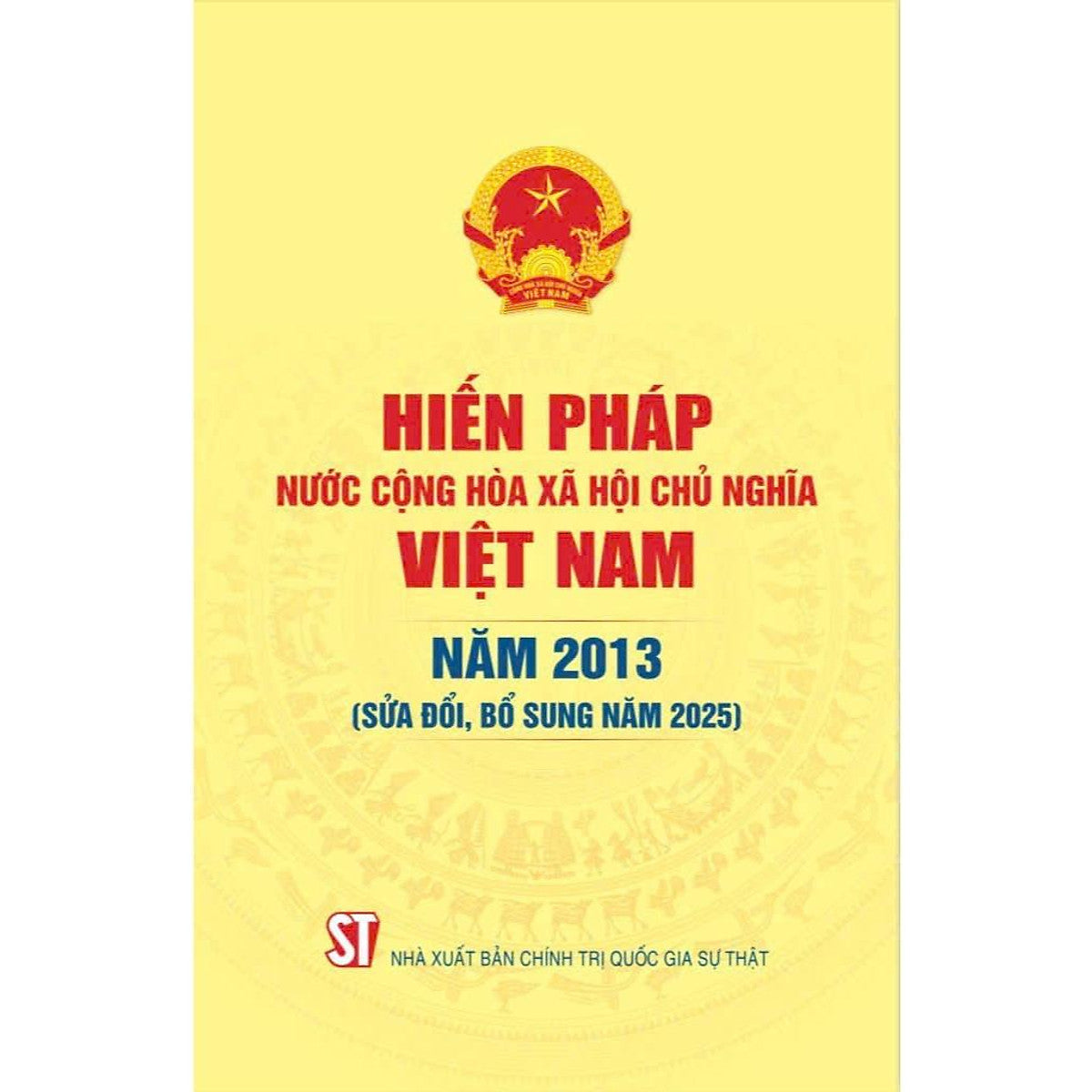 Hiến Pháp Nước Cộng Hòa Xã Hội Chủ Nghĩa Việt Nam Năm 2013 ( Sửa Đổi, Bổ Sung Năm 2025)